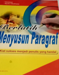 Image of Berlatih Menyusun Paragraf : Sukses menjadi penulis