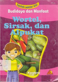 Image of BUDIDAYA DAN MANFAAT WORTEL, SIRSAK DAN ALPUKAT