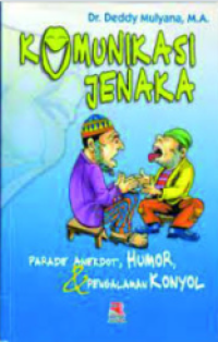 Image of Komunikasi Jenaka Parade Anekdot, Humor, dan Pengalaman Konyol