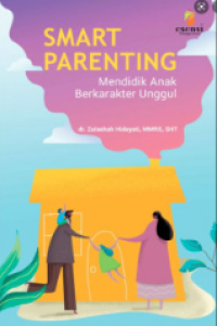 Image of Smart Parenting : Mendidik Anak Berkarakter Unggul